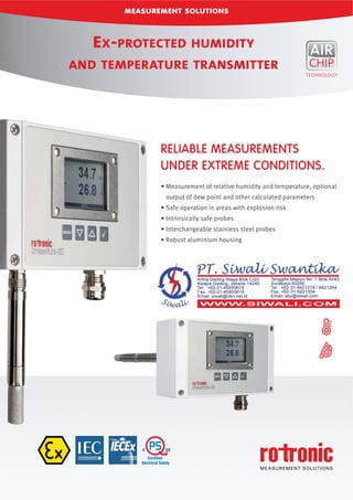 MEASUREMENT SOLUTIONS
RELIABLE MEASUREMENTS
UNDER EXTREME CONDITIONS.
EX-PROTECTED HUMIDITY
AND TEMPERATURE TRANSMITTER
 