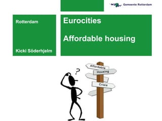 Eurocities
Affordable housing
Rotterdam
Kicki Söderhjelm
 