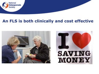 An FLS is both clinically and cost effective
 