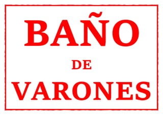 BAÑO
DE
VARONES
 