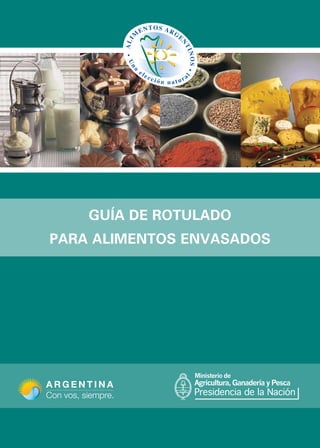 1guía de rotulado para alimentos envasados
GUÍA DE ROTULADO
PARA ALIMENTOS ENVASADOS
 