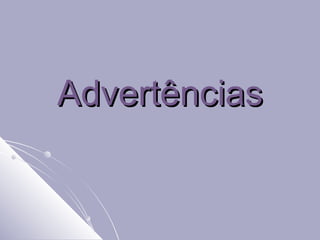 Advertências 
