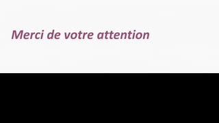 Merci de votre attention
 