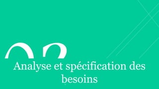 Analyse et spécification des
besoins
 