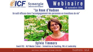 Sylvie Timmers – Roue de Hudson – ICF Synergie - 20 Nov 2019
1
 