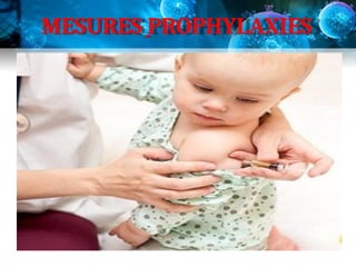 MESURES PROPHYLAXIES
 