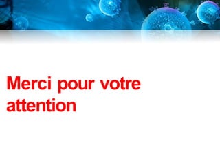 Merci pour votre
attention
 