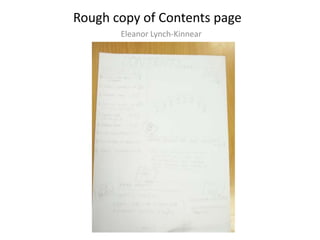 Rough copy of Contents page
       Eleanor Lynch-Kinnear
 