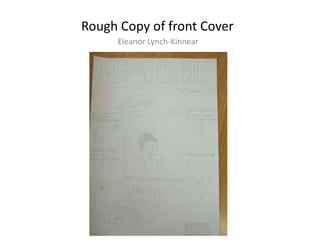 Rough Copy of front Cover
     Eleanor Lynch-Kinnear
 