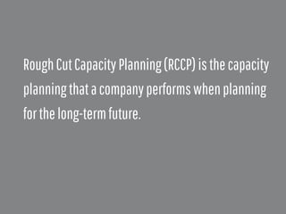 Rccp Examples What Is Rough Cut Capacity Planning? | PDF