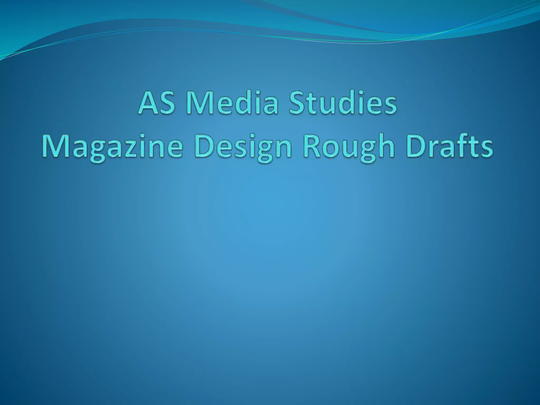 AS Media Magazine Design rough Drafts | PPT