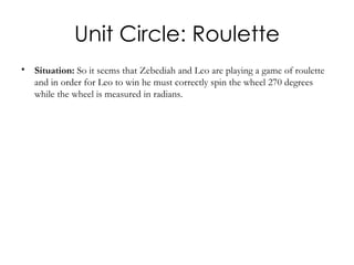 Unit Circle: Roulette ,[object Object]