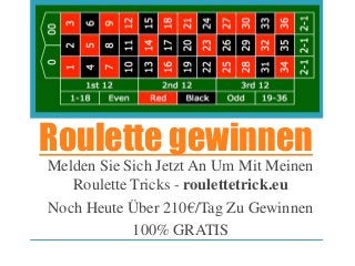 Roulette gewinnen
Melden Sie Sich Jetzt An Um Mit Meinen
Roulette Tricks - roulettetrick.eu
Noch Heute Über 210€/Tag Zu Gewinnen
100% GRATIS
 