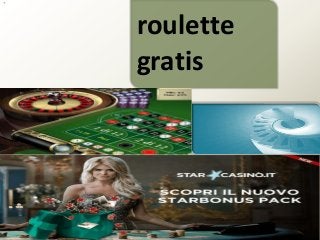 roulette
gratis
 