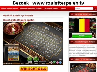 Bezoek www.roulettespelen.tv
 