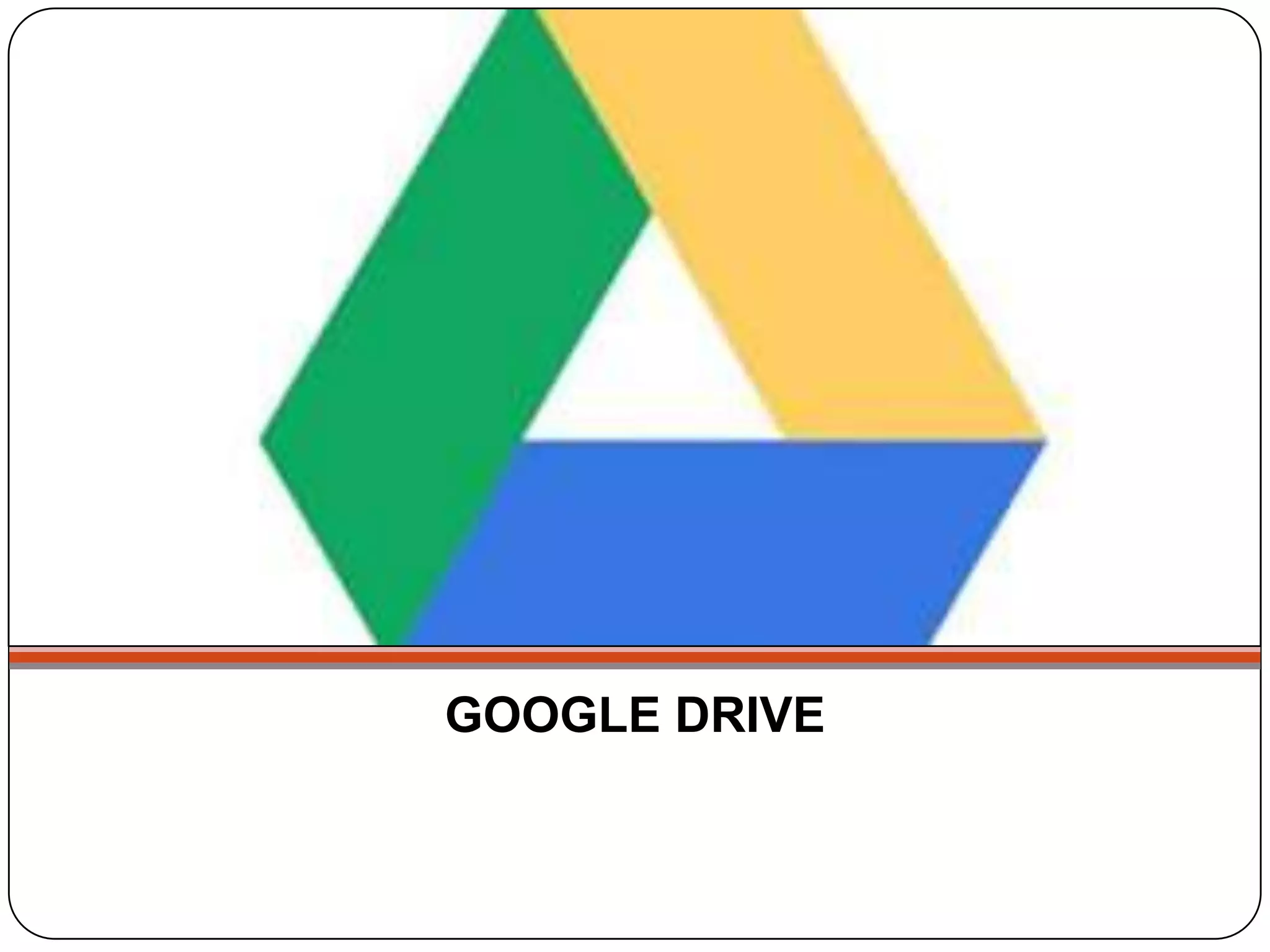 GOOGLE DRIVE
 