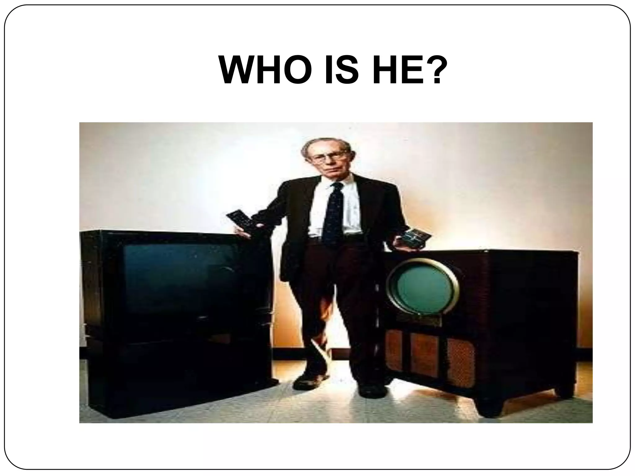 WHO IS HE?
 