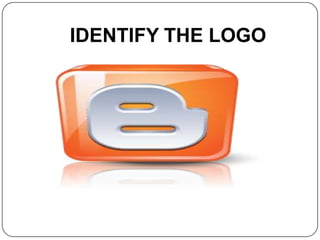 IDENTIFY THE LOGO
 