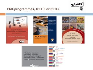 EMI programmes, ICLHE or CLIL?
 