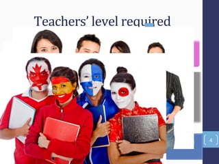 Teachers’'level'required'
4(What(is(the(ﬁnal(aim(of(a(plurilingual(educaFon(
program?(
 