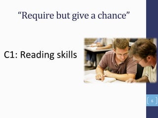 “Require'but'give'a'chance”'
6(
C1:(Reading(skills(
 