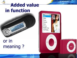 Added value in function or in meaning ? 