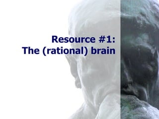 Resource #1: The (rational) brain 