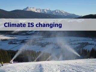 Climate IS changing 