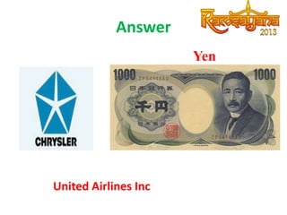 Answer
Yen

United Airlines Inc

 