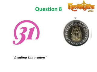 Question 8

“Leading Innovation”

 