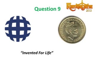 Question 9

“Invented For Life”

 