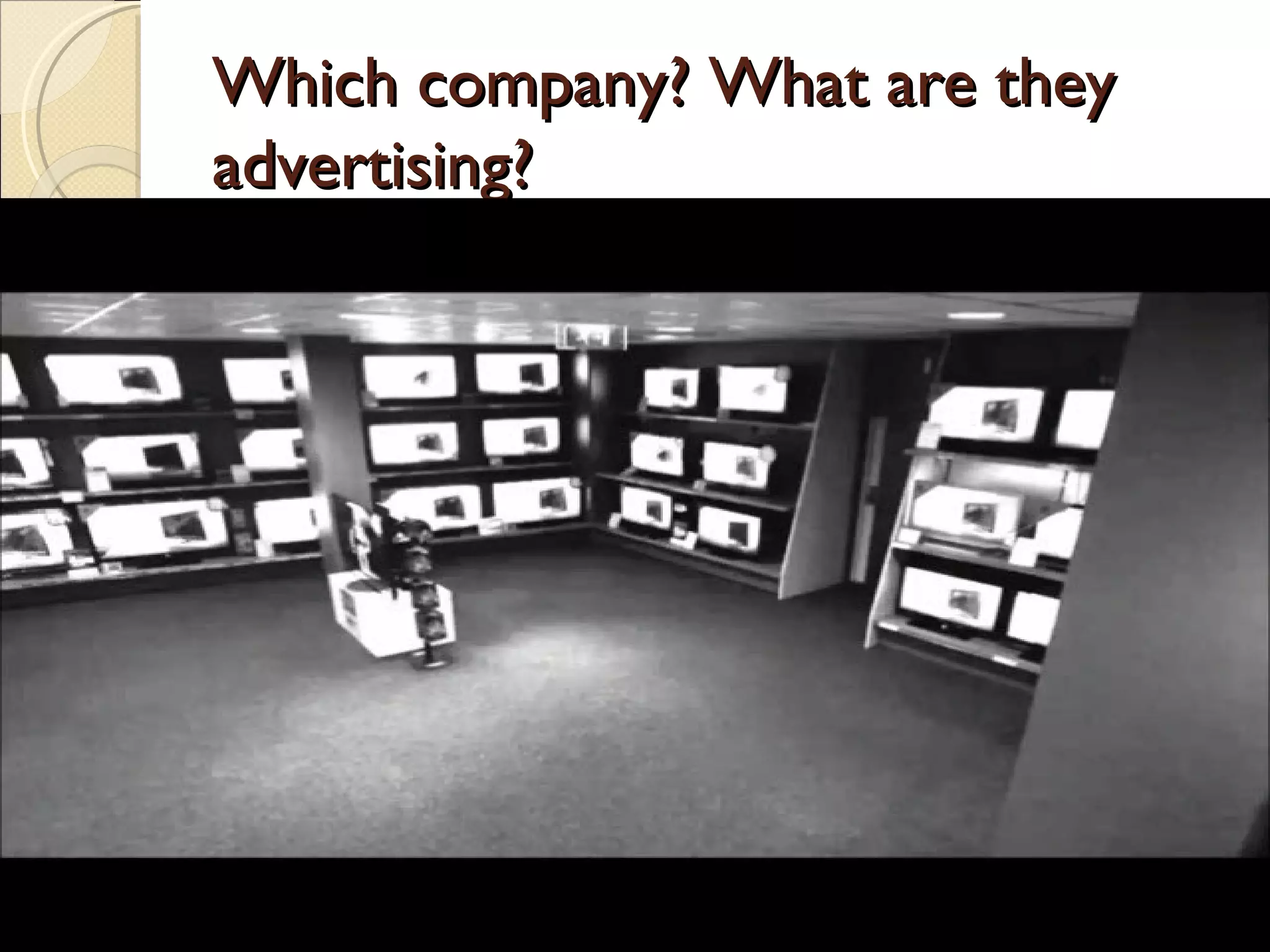 Which company? What are they
advertising?
 