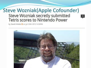 Steve Wozniak(Apple Cofounder)
 
