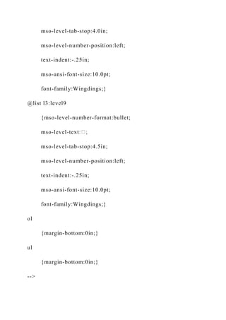 mso-level-tab-stop:4.0in;
mso-level-number-position:left;
text-indent:-.25in;
mso-ansi-font-size:10.0pt;
font-family:Wingdings;}
@list l3:level9
{mso-level-number-format:bullet;
mso-level-
mso-level-tab-stop:4.5in;
mso-level-number-position:left;
text-indent:-.25in;
mso-ansi-font-size:10.0pt;
font-family:Wingdings;}
ol
{margin-bottom:0in;}
ul
{margin-bottom:0in;}
-->
 