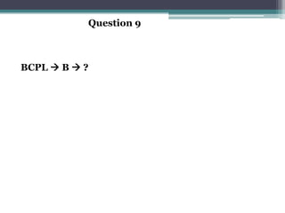 Question 9



BCPL  B  ?
 