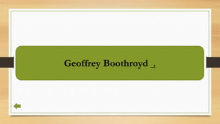 Geoffrey Boothroyd .
 