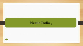 Nestle India .
 