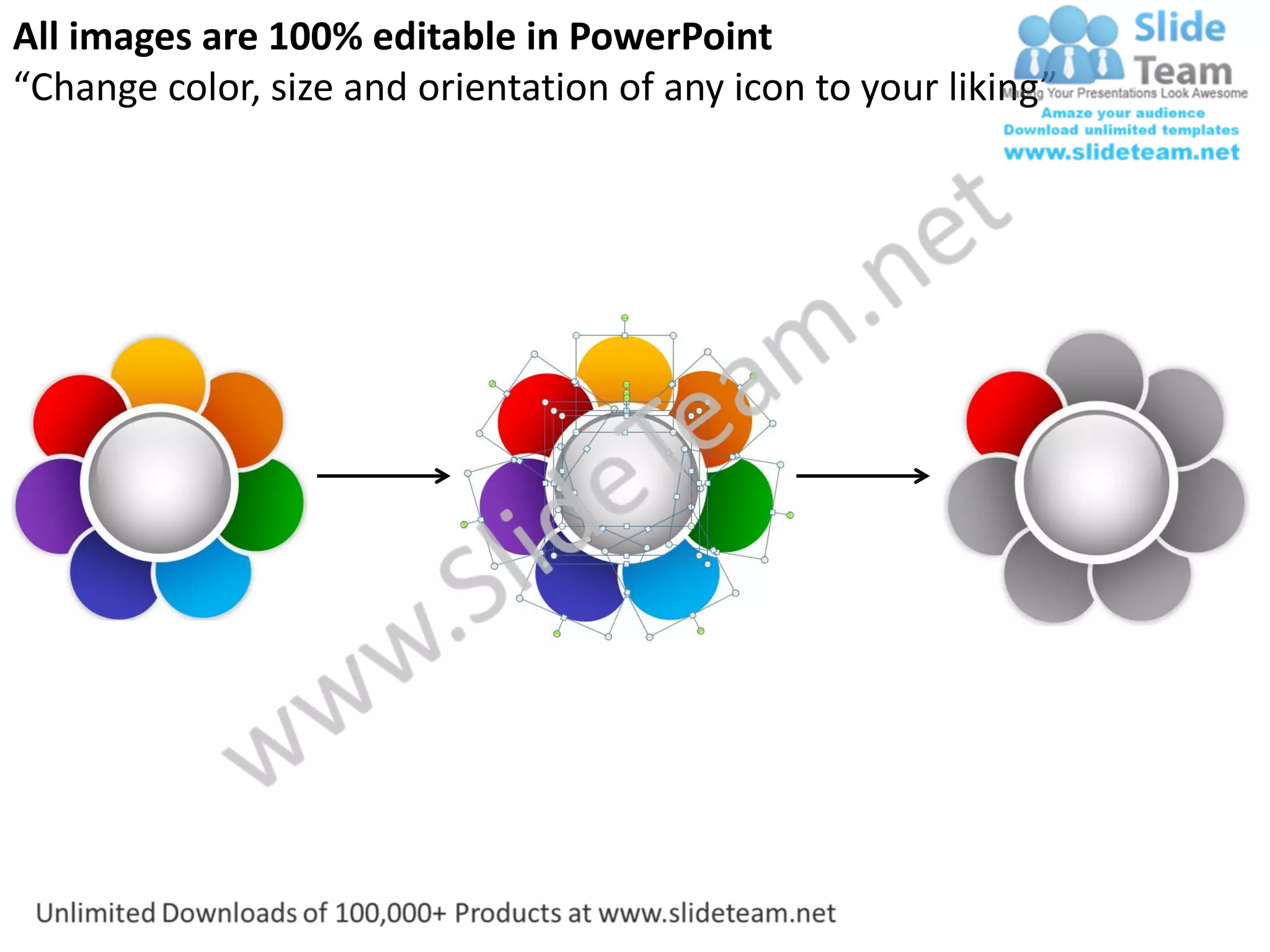 All images are 100% editable in PowerPoint
“Change color, size and orientation of any icon to your liking”
 