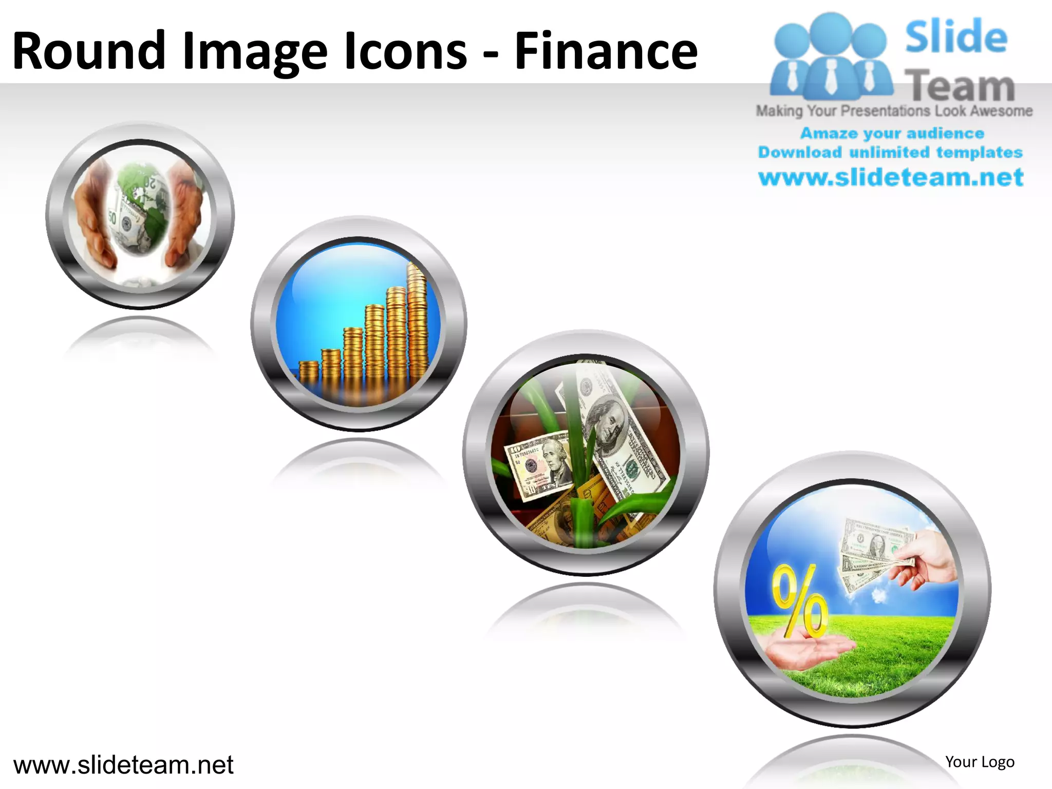 Round Image Icons - Finance




www.slideteam.net             Your Logo
 