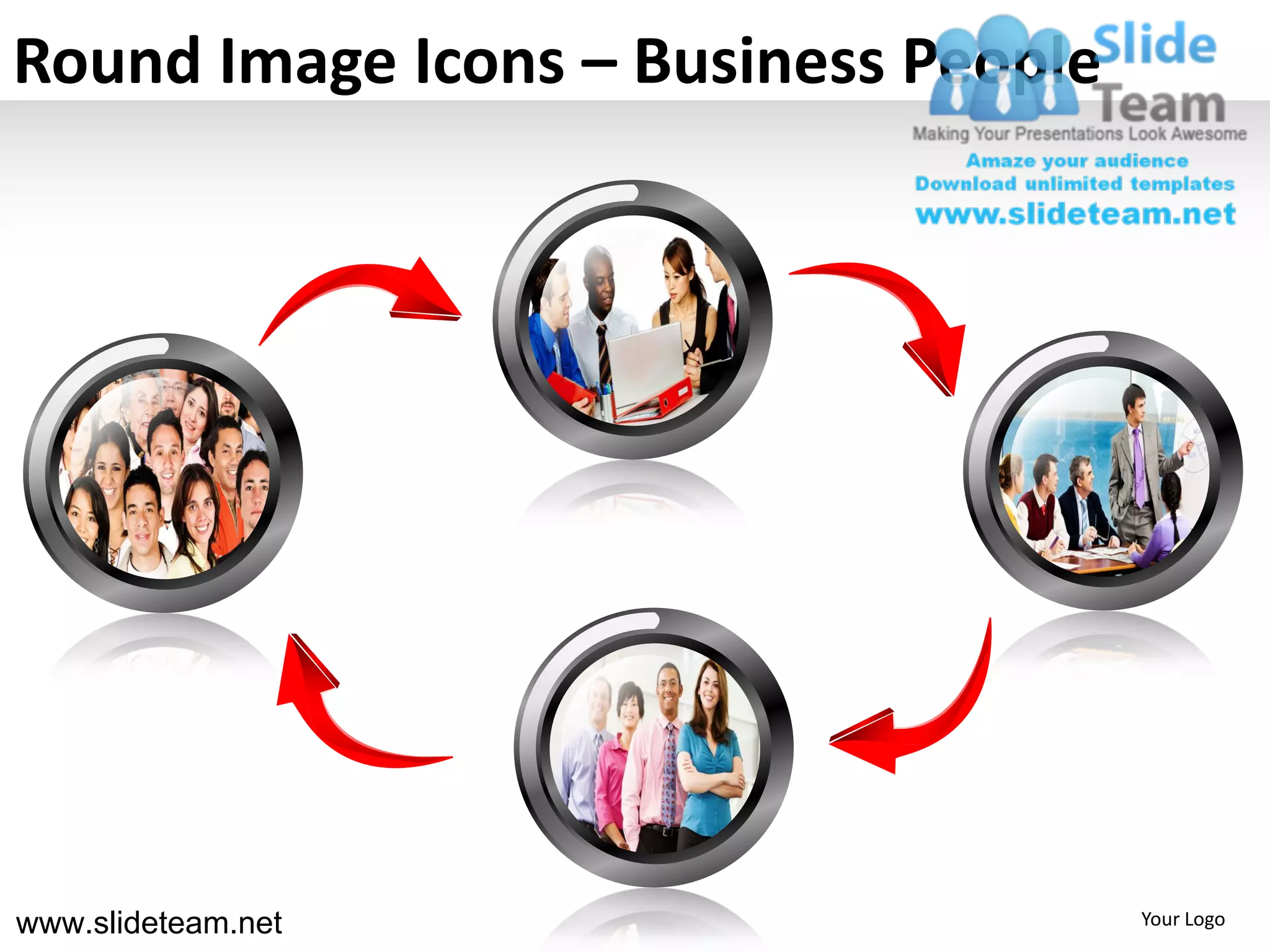 Round Image Icons – Business People




www.slideteam.net                     Your Logo
 