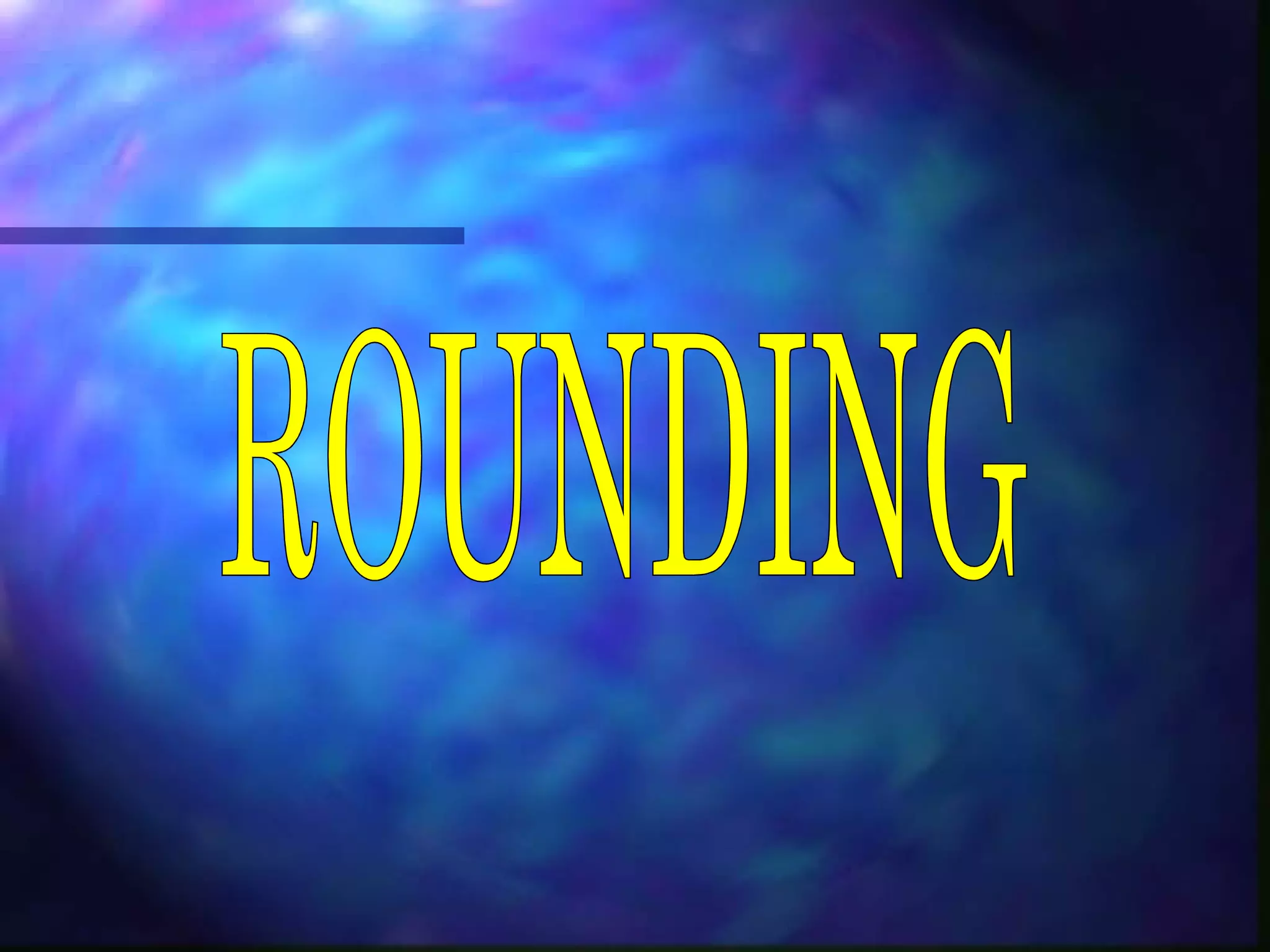 ROUNDING 