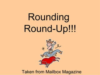 Rounding  Round-Up!!! Taken from Mailbox Magazine 