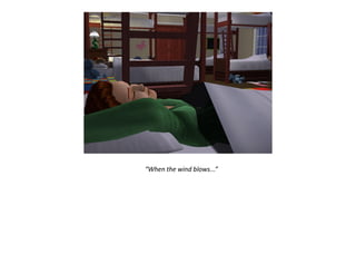 “When the wind blows...”
 