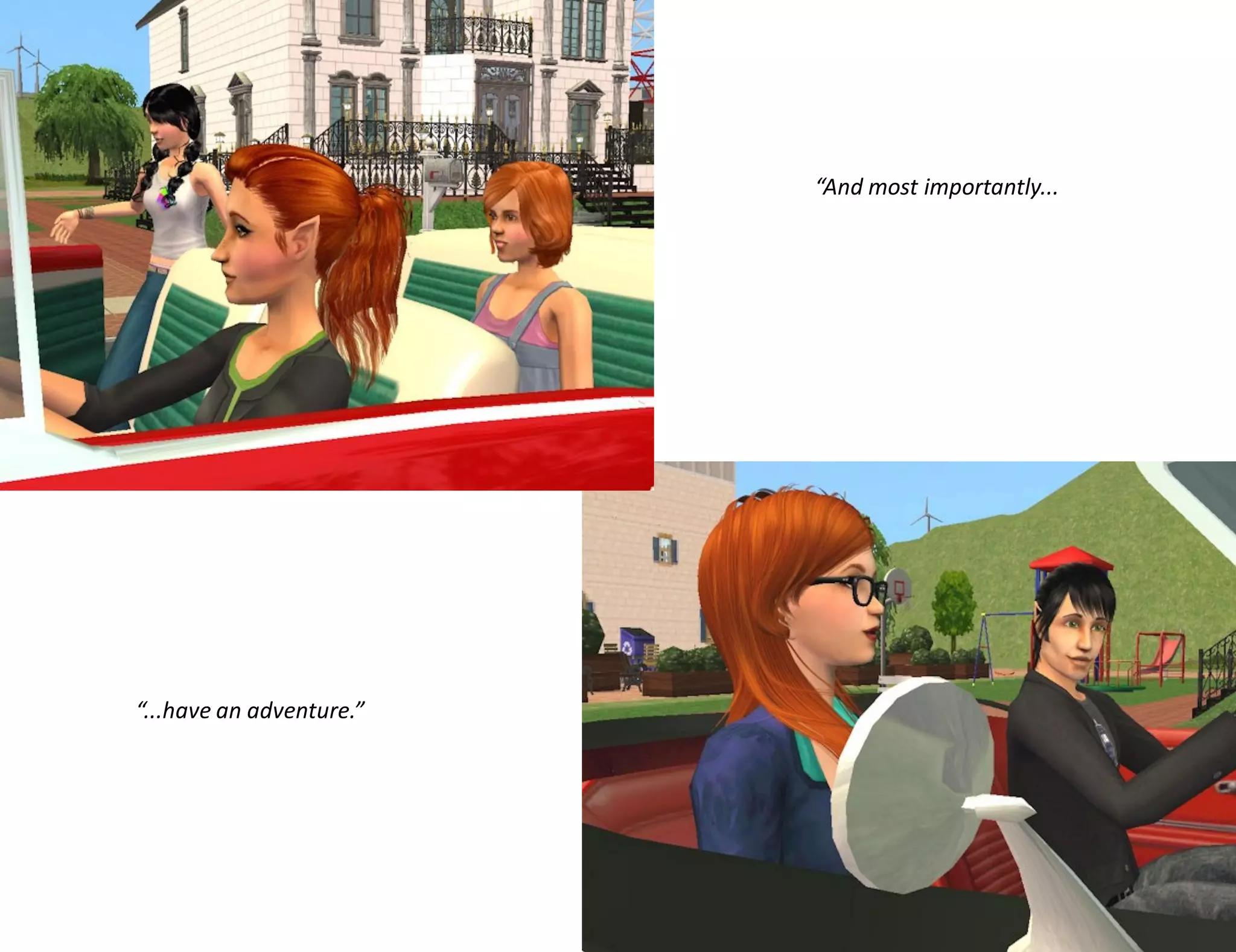 “And most importantly...




“...have an adventure.”
 