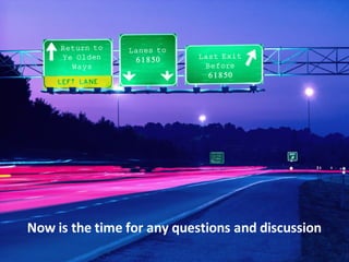 36
R e turn
t o Y e
O l den
W a ys
Now is the time for any questions and discussion
 