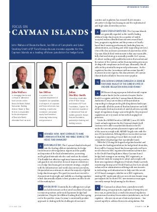 25 -31 AUG 2011 HFMWEEK .COM 29
SPONSORED FE ATURE
HFMWEEK (HFM): WHAT CONTINUES TO MAKE
CAYMAN AN ATTRACTIVE AND VIABLE DOMICILE FOR
HEDGE FUND MANAGERS?
JOHN WALLACE (JW): The Cayman Islands developed
into the leading offshore jurisdiction for hedge
funds because of its regulatory regime and the quality
and expertise of the local administrative, accounting
and legal professionals who live and work on the island.
The flexible but effective regulatory framework provides
safeguards to investors but does not impose restrictions
on a hedge fund manager’s investment strategy; coupled
with the infrastructure and world-class service providers,
this jurisdiction continues to attract the majority of global
hedge fund managers. The past few years have served to
demonstrate its strength and viability as a leading regulator
which dynamically adjusts to best practices and the needs
of the marketplace.
IAN DILLON (ID): Essentially, the willingness to adapt
and address issues as they arise has allowed Cayman
to retain its position as the world’s premier hedge fund
jurisdiction. Despite the offshore bashing that’s been going
on for the past few years, Cayman’s consistently positive
approach to dealing with the challenges of increased
scrutiny and regulation has ensured that it remains
attractive to hedge fund managers and the sophisticated
and high-value clients they service.
JULIAN STOCKLEY-SMITH (JSS): The Cayman Islands
are generally regarded as the world’s leading
offshore hedge fund centre for a number of widely
accepted reasons: flexible financial services and fund
laws, pragmatic regulation and the presence of locally
based fund-servicing professionals (including lawyers,
administrators, accounting and other supporting services).
One of the key and more prominent characteristics of the
Cayman Islands fund environment is that any reasonable,
fully disclosed strategy is normally possible. In Cayman,
it’s about working with qualified investors that understand
the nature of the venture, rather than expending resources
dealing with compliance and red tape; ultimately, this all
adds to the potential for improved performance. As the
regulatory burden (sometimes with uncertain benefit)
increases in some regions, this characteristic of Cayman
Islands funds is likely to become more popular.
HFM: HOW HAS CAYMAN CHANGED AS A DOMICILE
FOR FUNDS IN LIGHT OF THE CURRENT SPATE OF
ONSHORE REGULATION (AIFM, DODD-FRANK)?
JW: Recent changes proposed which would require
master funds (in the context of master/feeder
funds) to register with the Cayman Islands Monetary
Authority (Cima) are evidence of the jurisdiction
responding to changes in the global regulatory landscape.
As generally all of the assets of this fund structure are held
at the master level and custody of assets has been a specific
target of regulatory change across the globe, the proposed
regulations are very much in line with changing best
practices.
Under the AIFM Directive (AIFMD), non-EU AIFs
(such as funds registered in the Cayman Islands) will
continue to be able to market their funds in the EU
under the current private placement regime and much
of the onus to comply with AIFMD largely rests with the
non-EU jurisdiction. Although there is a modest increase
in regulatory reporting, it is not likely to result in the
competitive disadvantage that was initially feared.
With the US being the largest hedge fund market and
Cayman the leading jurisdiction for hedge fund domiciles,
there will be Cayman-based fund managers who will now
need to become SEC-registered investment advisers due
to the Dodd-Frank legislation. Many Cayman-based
hedge fund managers are existing SEC registrants, so
precedent exists for managers to adopt and comply with
their new regulatory obligations. Deutsche Bank is actively
monitoring the impact of Dodd-Frank and we have already
enhanced our administration offering with investments
in technology and infrastructure to help meet the needs
of US-based managers, whether new SEC registrants,
existing SEC registrants who are now deemed major swap
participants due to their OTC investments or managers
currently exempt but planning for the future.
ID: Cayman has always been a jurisdiction with
strong, yet appropriate, regulation. During the past
few years, in particular as a result of increased regulatory
pressures and scrutiny from onshore jurisdictions, our local
regulator – always very aware of external pressures – has
moved rapidly to address them in local regulation. But
FOCUS ON
John Wallace of Deutsche Bank, Ian Dillon of Campbells and Julian
Stockley-Smith of JP Fund Group discuss investor appetite for the
Cayman Islands as a leading offshore jurisdiction for hedge funds
CAYMAN ISLANDS
Q
Q
A
A
A
A
A
Julian
Stockley-Smith
is founding shareholder
of the JP Fund Group
and director of JP Fund
Foundations, Cayman. He
has extensive experience
in international financial
markets gained in Europe,
Asia and Australasia,
particularly in broking and
banking services.
Ian Dillon
is a partner in the
corporate department of
Campbells. Ian specialises
in all aspects of corporate
and financial services law,
including, in particular,
investment and private
equity fund formation,
structuring/restructuring
and governance.
John Wallace
is managing director and
co-head of alternative
fund services within
Deutsche Bank’s Global
Transaction Banking
division. Based in New
York, he is responsible
for the development
of Deutsche Bank’s
alternative fund services.
029_031_HFM235_ CAYMAN sponsored.indd 29 23/08/2011 15:10
 