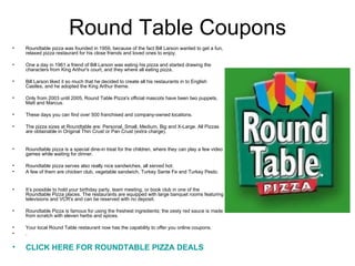 Round Table Coupons ,[object Object],[object Object],[object Object],[object Object],[object Object],[object Object],[object Object],[object Object],[object Object],[object Object],[object Object],[object Object],[object Object],[object Object]