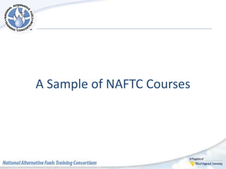 A Sample of NAFTC Courses
 