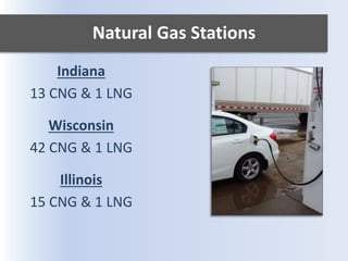 Natural Gas Stations
Indiana
13 CNG & 1 LNG
Wisconsin
42 CNG & 1 LNG
Illinois
15 CNG & 1 LNG
 