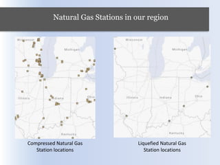 Natural Gas Stations in our region
Compressed Natural Gas
Station locations
Liquefied Natural Gas
Station locations
 